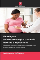 Abordagem socioantropológica da saúde materna e reprodutiva (Portuguese Edition) 6209804276 Book Cover