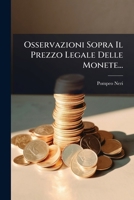 Osservazioni Sopra Il Prezzo Legale Delle Monete... 1273241835 Book Cover