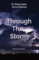 Through The Storm: Words and Poetry 1991159870 Book Cover