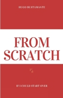 From Scratch: If I could start over (Spanish Edition) B0DT45CQFL Book Cover