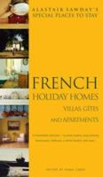 French Holiday Homes: Villas, Gites and Apartments (Alastair Sawday's Special Places to Stay) 1901970663 Book Cover