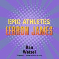 Epic Athletes: Lebron James B0BF38CTWM Book Cover