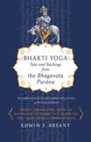 Bhakti Yoga: Tales and Teachings from the Bhagavata Purana 0865477752 Book Cover
