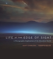 Life at the Edge of Sight: A Photographic Exploration of the Microbial World 067497591X Book Cover
