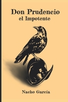 Don Prudencio el Impotente B09G9NFDP3 Book Cover