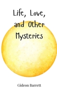 Life, Love, and Other Mysteries 1805660543 Book Cover
