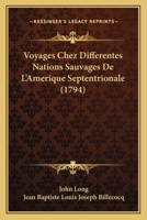 Voyages Chez Differentes Nations Sauvages De L’Amerique Septentrionale (1794) 1166190269 Book Cover