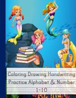 Coloring Drawing Handwriting Practice Alphabet & Number: Workbook For Preschoolers Pre K, Kindergarten and Kids Ages 3-5 Drawing And Writing WithCute Mermaid Book Cover (Vol.4) 1081502096 Book Cover