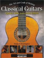 The Art and Craft of Making Classical Guitars 142348035X Book Cover