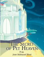 The Secret of Pet Heaven 0988890100 Book Cover