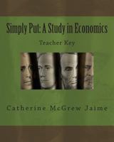 Simply Put: A Study in Economics Teacher Key 1492272914 Book Cover