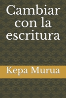 Cambiar con la escritura B08MSKDFFD Book Cover