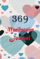 369 Manifestation Journal: 369 Guide, Law of Attraction and Manifesting Journal B09TDW96KW Book Cover