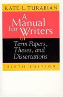 A Manual for Writers of Research Papers, Theses, and Dissertations: Chicago Style for Students and Researchers