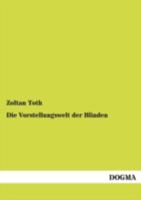 Die Vorstellungswelt Der Blinden (Classic Reprint) 3954548933 Book Cover