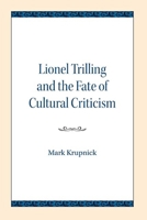 Lionel Trilling and the Fate of Cultural Criticism 0810107139 Book Cover