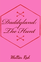Daddyland: The Hunt 1073725928 Book Cover