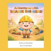 The Adventures of Beanie Big Head: The Backyard Build B0GKYX65JJ Book Cover