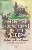 When the Ground Turns in Its Sleep 1594489548 Book Cover