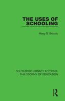 Uses of Schooling (Philosophy of Education Research Library) 0415001765 Book Cover