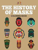 The History of Masks Coloring Book 1683239334 Book Cover