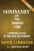 The Emmaus Code: Finding Jesus in the Old Testament by David Limbaugh | Summary & Analysis 1539124231 Book Cover