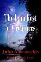 The Loneliest of Creatures 109696936X Book Cover