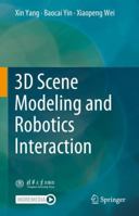 3D Scene Modeling and Robotics Interaction 9819631769 Book Cover