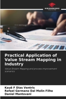 Practical Application of Value Stream Mapping in Industry: Value Stream Mapping and process improvement scenarios 6206066800 Book Cover
