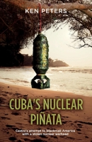 Cuba's Nuclear Pinata: Castro's attempt to blackmail America with a stolen nuclear warhead 1098399803 Book Cover