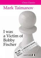 I was a Victim of Bobby Fischer 1784831492 Book Cover