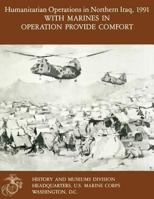 Humanitarian Operations in Northern Iraq, 1991 - With Marines in Operation Provide Comfort 1517540933 Book Cover