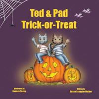 Ted & Pad Trick-Or-Treat 1523318619 Book Cover