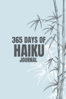 365 Days Of Haiku Journal: Write One Japanese Haiku Poem Per Day For A Year 1688381597 Book Cover