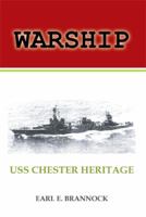 Warship: USS Chester Heritage 1493166565 Book Cover