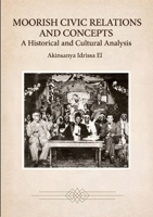 Moorish Civic Relations and Concepts: A Historical and Cultural Analysis 1105727939 Book Cover