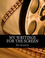 My Writings for the Screen 151515954X Book Cover