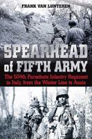 Spearhead of the Fifth Army: The 504th Parachute Infantry Regiment in Italy, from the Winter Line to Anzio 161200427X Book Cover