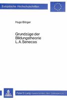Grundzuege Der Bildungstheorie L.A. Senecas 3820467637 Book Cover