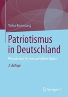 Patriotismus in Deutschland: Perspektiven Fur Eine Weltoffene Nation 3531198688 Book Cover