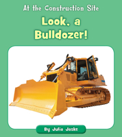 Look, a Bulldozer! 1534188193 Book Cover