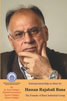 Entrepreneurship as done by Hassan Rajabali Bana: The Founder of Bana Industrial Group B098RV1LBN Book Cover