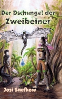 Der Dschungel der Zweibeiner. Liebevoll illustrierter Fantasieroman (German Edition) 3347953401 Book Cover