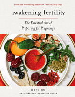 Awakening Fertility: The Essential Art of Preparing for Pregnancy by the Authors of the First Forty Days 1419743848 Book Cover