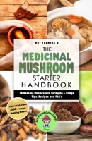 The Medicinal Mushroom Starter Handbook: 18 Healing Mushrooms, Foraging & Usage Tips, Recipes and FAQ's 0645193461 Book Cover