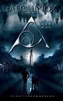 Aequinox: Schattendämmerung (German Edition) 3757846931 Book Cover
