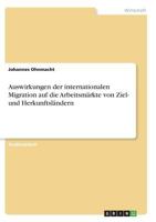 Auswirkungen der internationalen Migration auf die Arbeitsm�rkte von Ziel- und Herkunftsl�ndern 3638853977 Book Cover