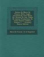 Poésies De Marie De France, Poète Anglo-normand Du Xiiie Siècle, Ou, Recueil De Lais, Fables Et Autres Productions De Cette Femme Célèbre, Volume 1... 1016633599 Book Cover