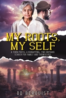My Roots, My Self: A Torn Photo, A Kidnapping, Two Orphans Search for Family and Themselves B0FT8P3QL4 Book Cover