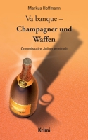 Va banque - Champagner und Waffen: Commissaire Julian ermittelt 3756836452 Book Cover